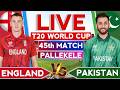 🔴Live: Pakistan vs England T20 World Cup 45th Match | Eng vs Pak Super 8 | Pak vs Eng Live