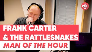 Frank Carter &amp; The Rattlesnakes - Man Of The Hour (Live sur OÜI FM)