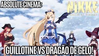 Absolute Cinema Guillotine Encerra A Saga Do Dragão Goddess Of Victory Nikke