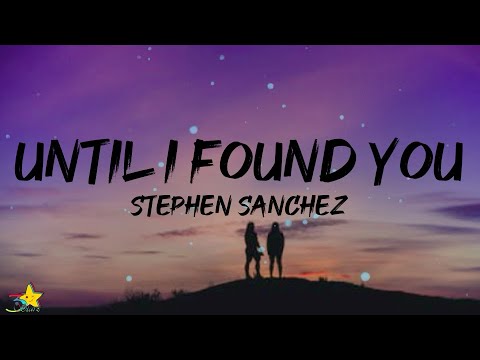 Stephen Sanchez – Until I Found You Lyrics