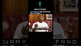 akon explains why rich people never go broke