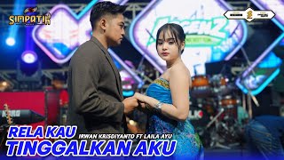 Download lagu RELA KAU TINGGALKAN AKU - LAILA AYU FT IRWAN KRISDIYANTO - SIMPATIK MUSIC
