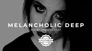 Melancholic Deepness & Deep House Mix #4 | April 2023 by Zhoneus Deep