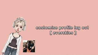 how to edit or import code profile lay out on everskies !!!