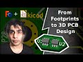 Creating footprints and 3d models of your pcb with freecad  kicad opensource