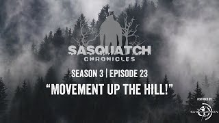 Sasquatch Chronicles ft. by Les Stroud | Season 3 | Episode 23 | “Movement up the hill!”