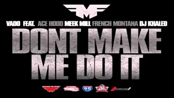Meek Mill x Ace Hood- Dont Make Me Do It (VERSES)