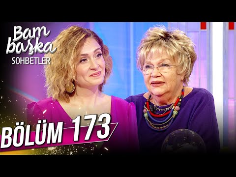 Bambaşka Sohbetler 173. Bölüm - Nevra Serezli