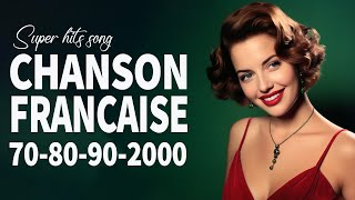 Vieilles Chansons - Chansons Françaises Années 70 80 90 et 2000 - Les Plus Belles Chansons Française