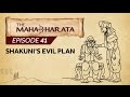 Mahabharata Episode 41 - Shakuni&#39;s Evil Plan