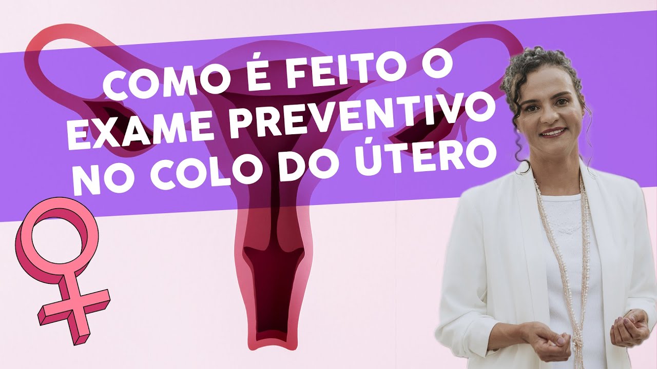 Como é feito o exame preventivo no colo do útero - Dra. Angela Labanca ...