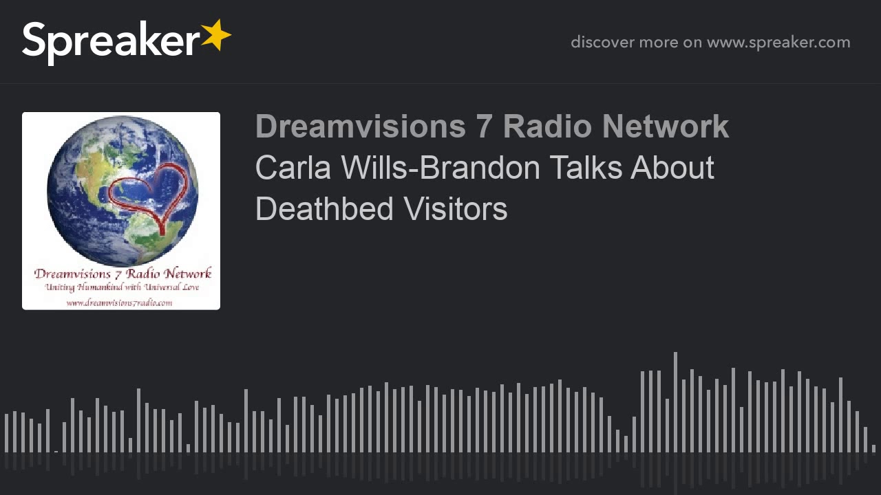 Carla Wills-Brandon Talks About Deathbed Visitors (part 4 of 4)