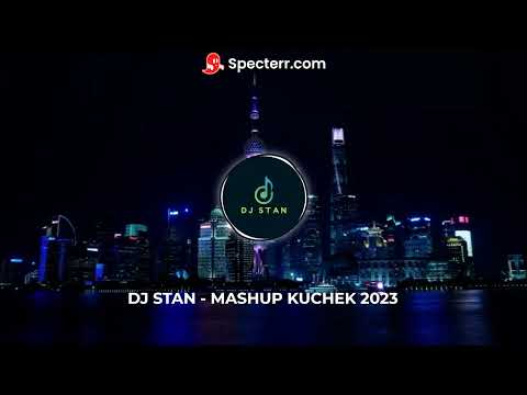 DJ STAN - MASHUP KUCHEK 2023