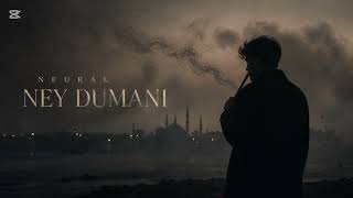 Neural - Ney Dumanı - Trap Arabesk