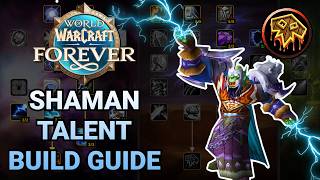 World of Warcraft Forever Shaman Talent Build Guide - Elemental, Enhancement, and Restoration