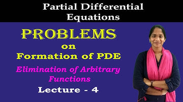 Formation of PDE | Examples on Elimination of Arbitrary Functions | Partial Differentiation (Lec-4)