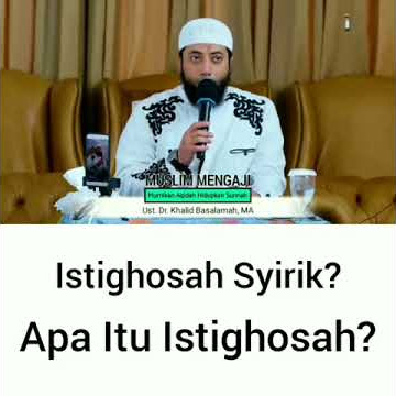 APA ITU ISTIGHOSAH ?  | UST KHALID BASALAMAH , MA