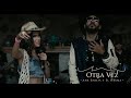 Ana Emilia y El Obama - OTRA VEZ (Official Video) | Ana Emilia