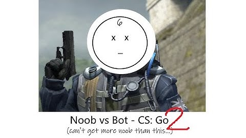 Noob vs Bot | CS: Go 2 | CT - Casual 9 vs 10 (Difficulty 5) @ Dust II