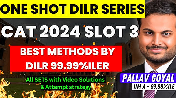 CAT 2024 DILR SLOT 3 VIDEO SOLUTIONS BY DILR 99.99%ILER | DETAILED DILR VIDEO SOLUTIONS