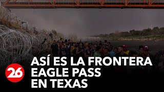 USA: This is what the Eagle Pass border in Texas looks like