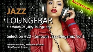 jazz loungebar anniversary selection 20 smooth jazz megamix vol1 4 hours lounge music 2018