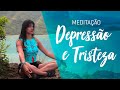 Meditação para ajudar Depressão e Tristeza