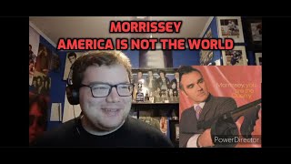 Morrissey - America Is Not The World | Reaction!