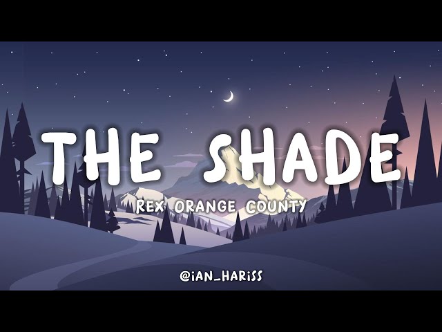 Rex Orange County - THE SHADE (Lyrics) class=