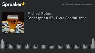 Beer Styles # 57 - Extra Special Bitter