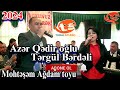 Azr qdir olu  trgl brdli mhtm duet adam toyu sona blbllr