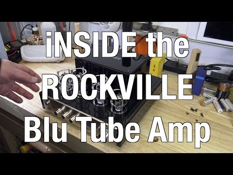 Inside the Rockville Blu Tube Amp