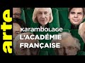 Lacadmie franaise  karambolage  arte