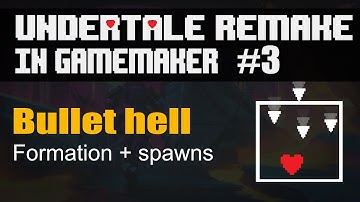 Bullet hell formation [#3 Remake Undertale in GameMaker ]