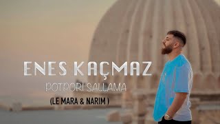 Enes Kaçmaz - Sallama Halay ( Le Mara & Narım ) Resimi