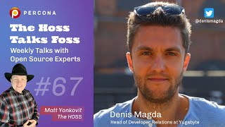 The HOSS 67 - Denis Magda, Head of Developer Relations at  Yugabyte