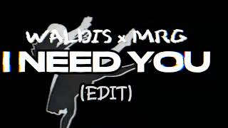 Waldis & MRG - I Need You (Edit)