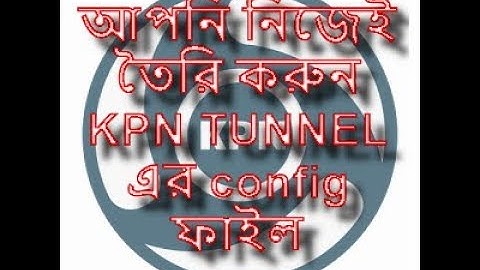 03-08-2017 GP Free Net | How To Create KPN Tunnel Configuration Bangla Tutorial 2017