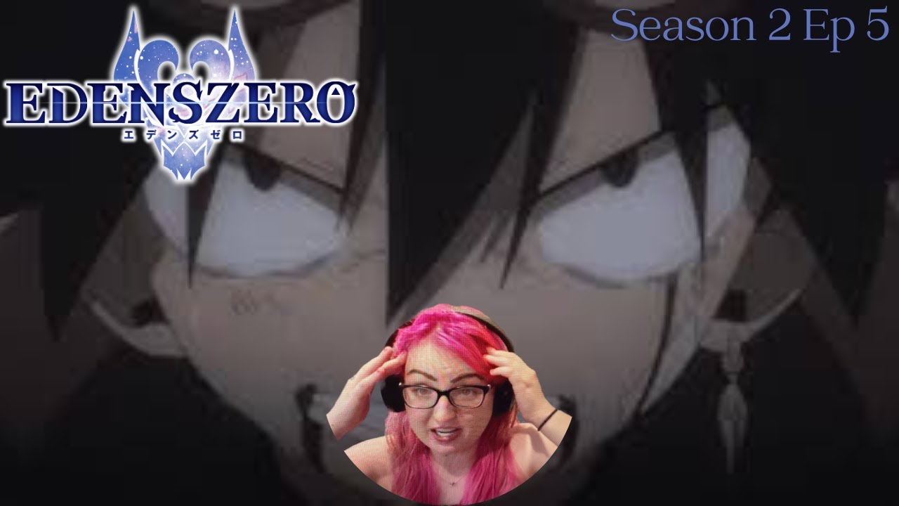 What Did I Just Watch! Edens Zero Season 2 Ep 5 Reaction
