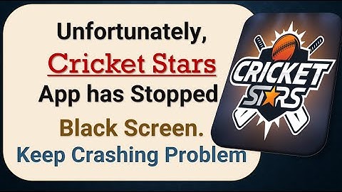 How To Fix Unfortunately, Cricket Stars App has stopped | Keeps Crashing Problem in Android