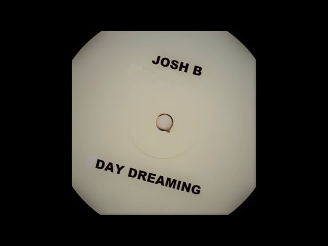 Josh B - Day Dreaming class=