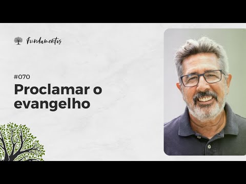 Vídeo: O que significa proclamar o evangelho?