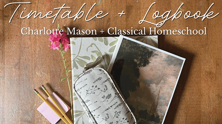Laying the Charlotte Mason Feast: Timetables + Logbooks | Our Homeschool Daily Rhythm