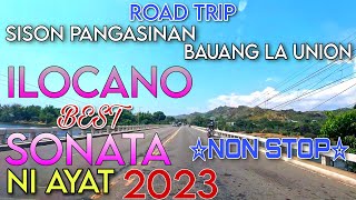 Road Trip/SISON PANGASINAN-BAUANG LA UNION/ILOCANO BEST SONATA NI AYAT 2023 NON STOP/mrs.mapalad