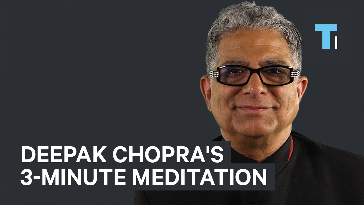 Deepak Chopras Go To 3 Minute Meditation To Stay Focused