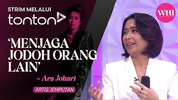 [CLIP] WHI (19 Aug 2024): Artis Jemputan: Ara Johari | Tonton