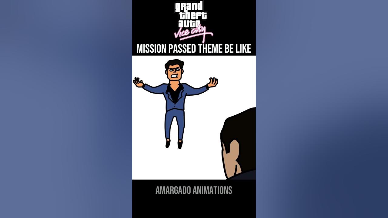 GTA VICE CITY MISSION PASSED THEME BE LIKE: