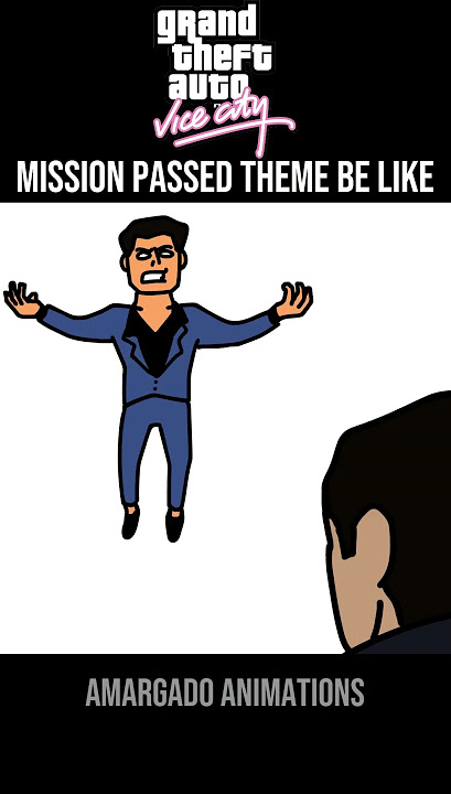 GTA VICE CITY MISSION PASSED THEME BE LIKE: