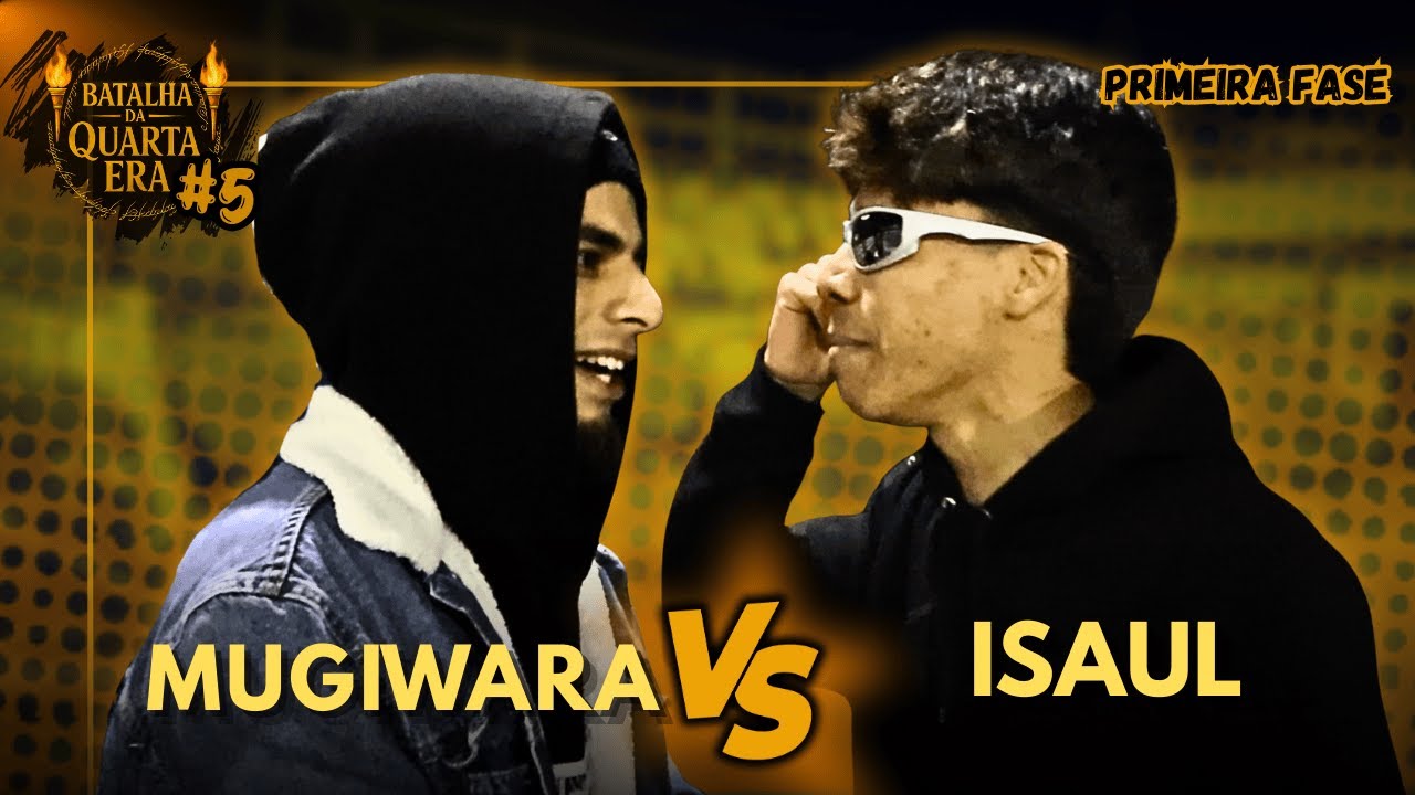 MUGIWARA X ISAUL | PRIMEIRA FASE | EDIÇÃO #5 | BATALHA DA QUARTA ERA