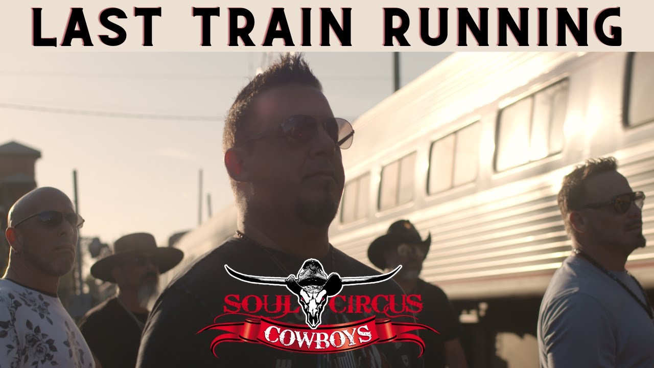 Watch Soul Circus Cowboys - Last Train Running Official Music Video on YouTube Watch Soul Circus Cowboys - Last Train Running Official Music Video on YouTube